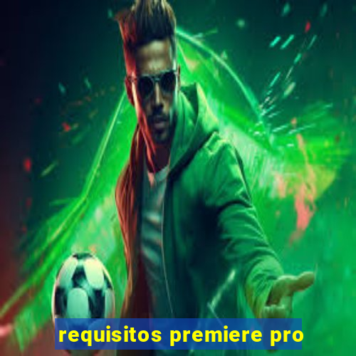 requisitos premiere pro